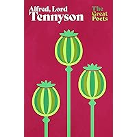 Alfred, Lord Tennyson: An outstanding collection of his best-loved poems (The Great Poets) Alfred, Lord Tennyson: An outstanding collection of his best-loved poems (The Great Poets) Kindle Hardcover Paperback Audio CD