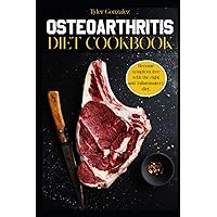 Osteoarthritis Diet Cookbook: Become symptom free with the right anti-inflammatory diet Osteoarthritis Diet Cookbook: Become symptom free with the right anti-inflammatory diet Paperback Kindle