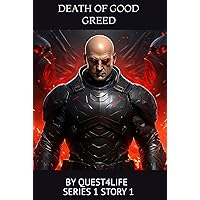 The Death Of Good: GREED Series 1 Episode 1 (DEATH OF GOOD THE SERIES) The Death Of Good: GREED Series 1 Episode 1 (DEATH OF GOOD THE SERIES) Hardcover