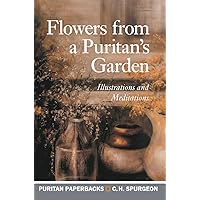 Flowers from a Puritan's Garden (Puritan Paperbacks) Flowers from a Puritan's Garden (Puritan Paperbacks) Paperback Kindle Hardcover