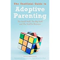 The Unofficial Guide to Adoptive Parenting The Unofficial Guide to Adoptive Parenting Paperback Kindle Mass Market Paperback