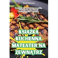 KsiĄŻka Kuchenna Mateater Na ZewnĄtrz (Polish Edition)