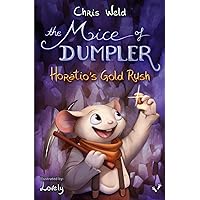 The Mice of Dumpler: Horatio's Gold Rush