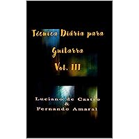 TÉCNICA DIÁRIA PARA GUITARRA VOL. III (Portuguese Edition) TÉCNICA DIÁRIA PARA GUITARRA VOL. III (Portuguese Edition) Kindle Paperback