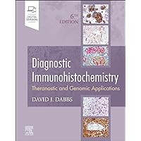 Diagnostic Immunohistochemistry: Theranostic and Genomic Applications Diagnostic Immunohistochemistry: Theranostic and Genomic Applications Hardcover Kindle