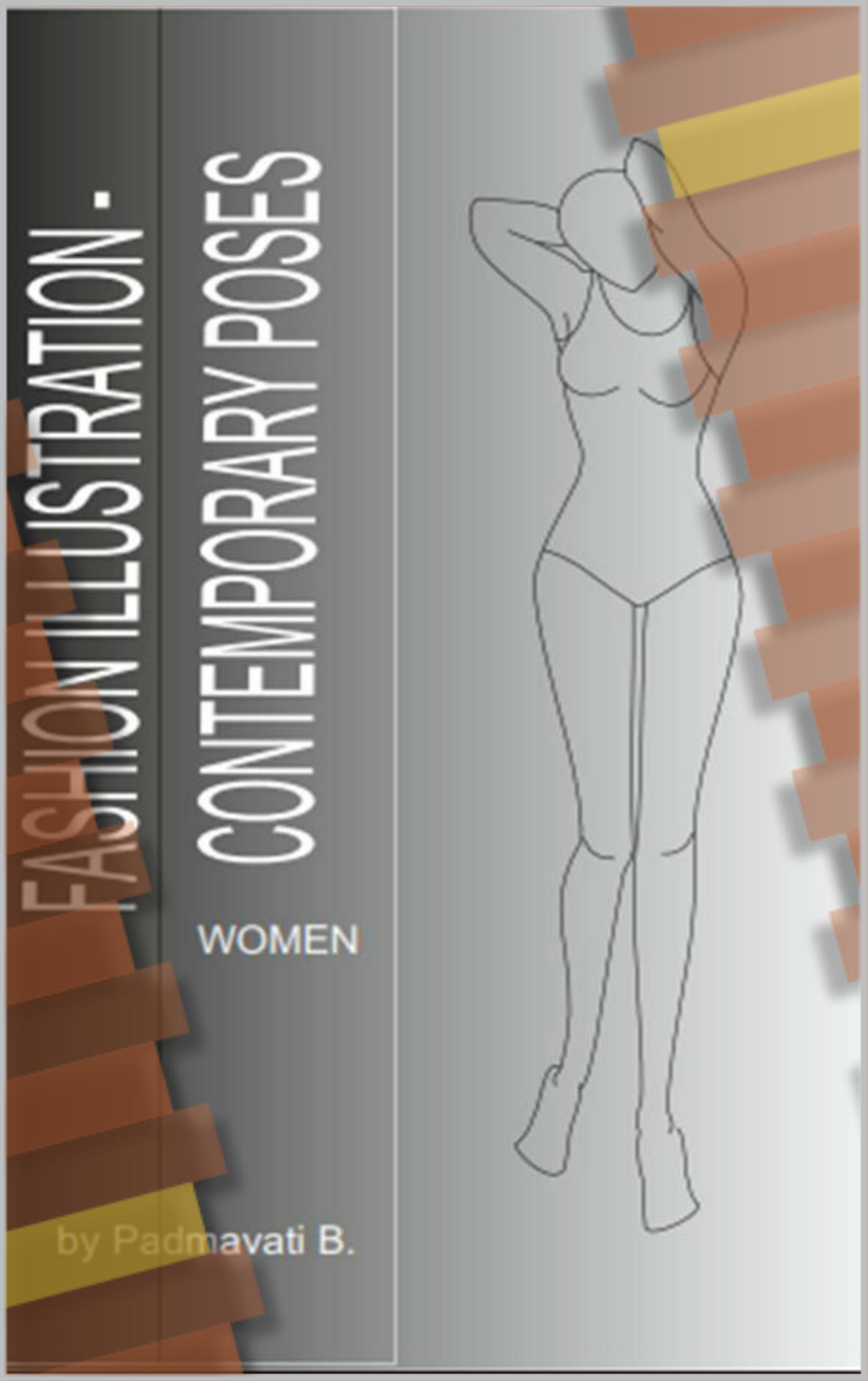 Fashion Illustration - Contemporary Poses: Women (Fashion Illustration - Comtemporary Poses Book 2)