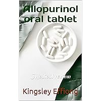 Allopurinol oral tablet: Medical review Allopurinol oral tablet: Medical review Kindle