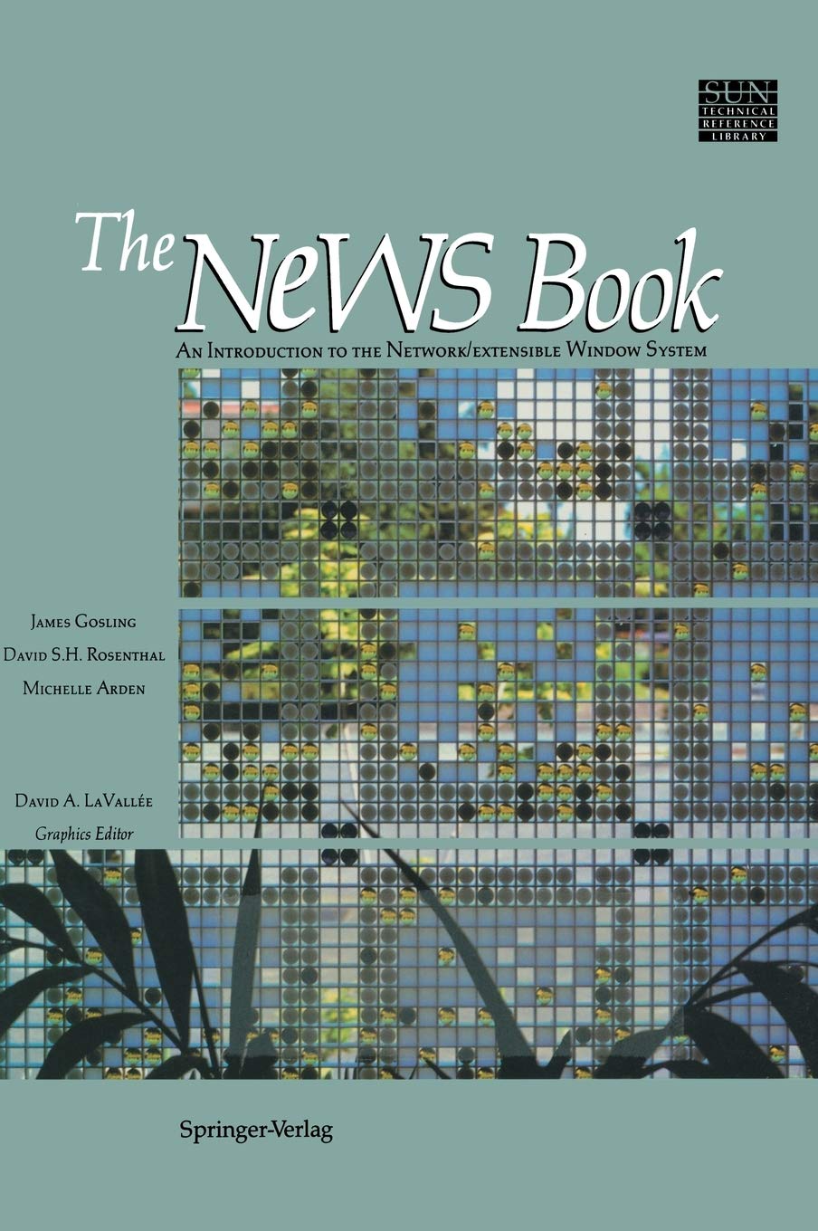 The NeWS Book: An Introduction to the Network/Extensible Window System (Sun Technical Reference Library)