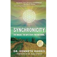 SYNCHRONICITY: The Magic. The Mystery. The Meaning. SYNCHRONICITY: The Magic. The Mystery. The Meaning. Paperback Kindle