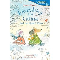 Houndsley and Catina and the Quiet Time: Candlewick Sparks Houndsley and Catina and the Quiet Time: Candlewick Sparks Paperback Hardcover Audio CD Book Supplement