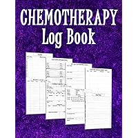 Chemotherapy Log Book: Patient Personal Health Record Book, Chemotherapy Session Tracker and Organizer, Cancer Treatment Journal and Notebook, Patient Mood, Feeling & Activities Log Book