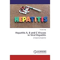 Hepatitis A, B and C Viruses in Viral Hepatitis: a tropical perspective