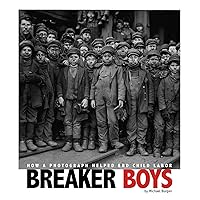Breaker Boys: How a Photograph Helped End Child Labor (Captured History) Breaker Boys: How a Photograph Helped End Child Labor (Captured History) Paperback Kindle Audible Audiobook Library Binding