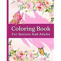 Adult Coloring Book for Seniors with Dementia: Perfect Gift for Elderly Living with Alzheimer's Disease & Parkinson Patients or Beginners with Simple ... and Easy Mandala Designs in Large Print Adult Coloring Book for Seniors with Dementia: Perfect Gift for Elderly Living with Alzheimer's Disease & Parkinson Patients or Beginners with Simple ... and Easy Mandala Designs in Large Print Paperback