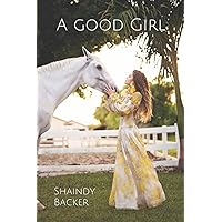 A Good Girl: Untangled and Unpunished A Good Girl: Untangled and Unpunished Paperback Kindle