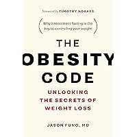 The Obesity Code: Unlocking the Secrets of Weight Loss (Why Intermittent Fasting Is the Key to Controlling Your Weight) (The Code Series Book 1) The Obesity Code: Unlocking the Secrets of Weight Loss (Why Intermittent Fasting Is the Key to Controlling Your Weight) (The Code Series Book 1) Paperback Audible Audiobook Kindle MP3 CD