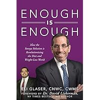 Enough is Enough: How the Soveya Solution is Revolutionizing the Diet and Weight-Loss World Enough is Enough: How the Soveya Solution is Revolutionizing the Diet and Weight-Loss World Paperback Kindle Hardcover