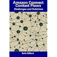 Amazon Connect Contact Flows: Challenges and Solutions