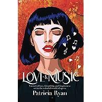 Love and Music: A novel of love, friendship and forgiveness set in the late twentieth century in the colorful world of opera