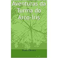 Aventuras da Turma do Arco-Íris (Portuguese Edition)