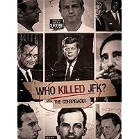 Who Killed JFK? The Conspiracies