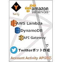 How to create Twitter bot by AWS Lambda DynamoDB API Gateway: Learning Serverless Architecture (Japanese Edition) How to create Twitter bot by AWS Lambda DynamoDB API Gateway: Learning Serverless Architecture (Japanese Edition) Kindle