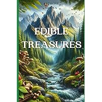 Edible Treasures: Unveiling the Secrets of Foraging in the Wild