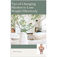 Tips of Changing Mindset to Lose Weight Effectively
