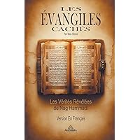 Les Évangiles Cachés - Les Vérités Révélées de Nag Hammadi (French Edition)