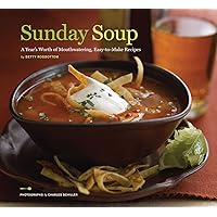 Sunday Soup: A Year's Worth of Mouth-Watering, Easy-to-Make Recipes Sunday Soup: A Year's Worth of Mouth-Watering, Easy-to-Make Recipes Kindle Paperback