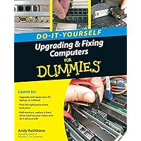 Upgrading and Fixing Computers For Dummies Upgrading and Fixing Computers For Dummies Paperback Kindle