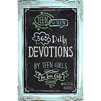 Teen to Teen: 365 Daily Devotions by Teen Girls for Teen Girls Teen to Teen: 365 Daily Devotions by Teen Girls for Teen Girls Hardcover Kindle