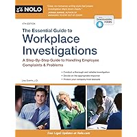 Essential Guide to Workplace Investigations, The: A Step-By-Step Guide to Handling Employee Complaints & Problems Essential Guide to Workplace Investigations, The: A Step-By-Step Guide to Handling Employee Complaints & Problems Paperback
