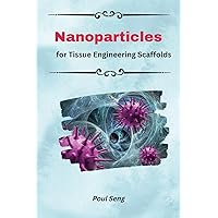 Nanoparticles For Tissue Engineering Scaffolds
