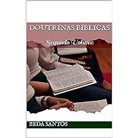 Doutrinas Bíblicas: Segundo Volume (Filosofia Bíblica) (Portuguese Edition) Doutrinas Bíblicas: Segundo Volume (Filosofia Bíblica) (Portuguese Edition) Kindle Paperback