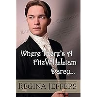 Where There's a FitzWILLiam Darcy: There's a Way Where There's a FitzWILLiam Darcy: There's a Way Kindle Audible Audiobook Paperback