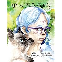 Dew Falls Lightly: Fairies of Harmony Grove Dew Falls Lightly: Fairies of Harmony Grove Hardcover Paperback