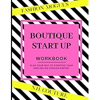 The Fashion Mogul's Boutique Startup: PLAN YOUR WAY TO STARTING YOUR OWN ONLINE FASHION EMPIRE.