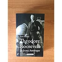 Théodore Roosevelt: La jeune Amérique Théodore Roosevelt: La jeune Amérique Paperback