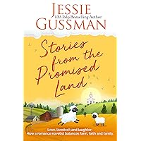 Stories from the Promised Land: A romance novelist talks about raising cows, kids and chaos on the family farm. (Stories from Jessie Gussman's newsletter) Stories from the Promised Land: A romance novelist talks about raising cows, kids and chaos on the family farm. (Stories from Jessie Gussman's newsletter) Kindle
