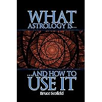 What Astrology is and How to Use it What Astrology is and How to Use it Paperback