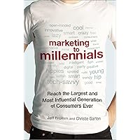 Marketing to Millennials: Reach the Largest and Most Influential Generation of Consumers Ever Marketing to Millennials: Reach the Largest and Most Influential Generation of Consumers Ever Kindle Hardcover Paperback