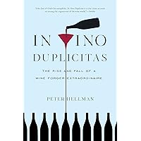 In Vino Duplicitas: The Rise and Fall of a Wine Forger Extraordinaire In Vino Duplicitas: The Rise and Fall of a Wine Forger Extraordinaire Hardcover Kindle Audible Audiobook Paperback Audio CD