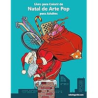 Livro para Colorir de Natal de Arte Pop para Adultos (Portuguese Edition) Livro para Colorir de Natal de Arte Pop para Adultos (Portuguese Edition) Paperback