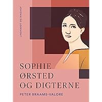 Sophie Ørsted og digterne (Danish Edition) Sophie Ørsted og digterne (Danish Edition) Kindle