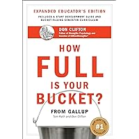 How Full Is Your Bucket? Expanded Educator's Edition How Full Is Your Bucket? Expanded Educator's Edition Hardcover Audible Audiobook Kindle MP3 CD