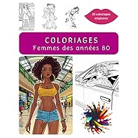 Coloriages de femmes des années 80: 20 coloriages de filles stylées des années 80 (French Edition)