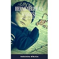 Hermenêutica e Exegese: TEOLOGIA BÍBLICA (Portuguese Edition)