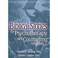 Biblical Stories for Psychotherapy and Counseling: A Sourcebook Biblical Stories for Psychotherapy and Counseling: A Sourcebook Kindle Hardcover Paperback