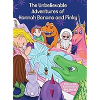 The Unbelievable Adventures of Hannah Banana and Pinky (The Hannah Banana and Mary Berry)